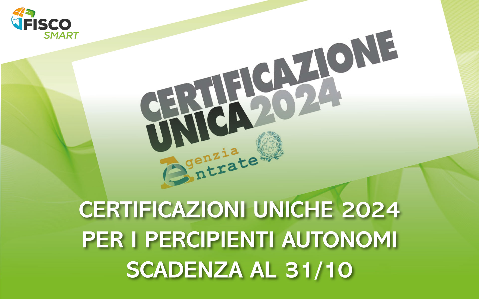 Certificazioni Uniche 2024: per i percipienti autonomi scadenza al 31/10